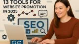 13 секретних SEO методик для просування сайту у 2025 році